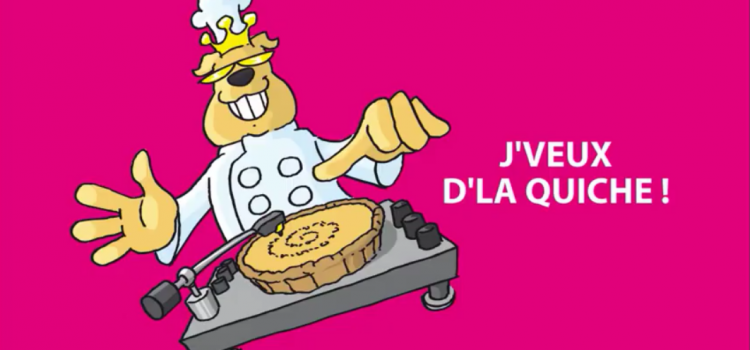 J veux de la quiche