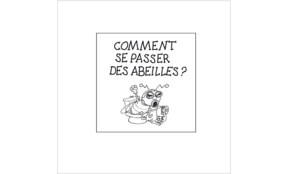 Collection « Solutions Imaginaires » : Comment se passer des abeilles ?