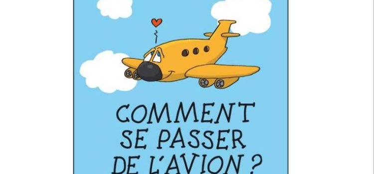 Collection « Solutions Imaginaires » : Comment se passer de l&rsquo;avion ?