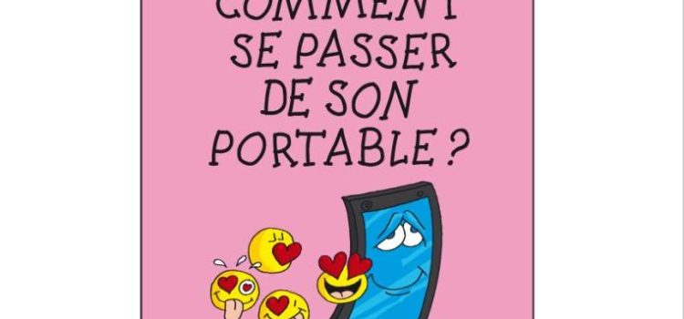 Collection « Solutions Imaginaires » : Comment se passer de son portable ?
